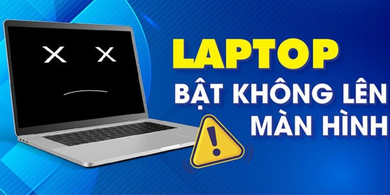 Laptop bật không lên